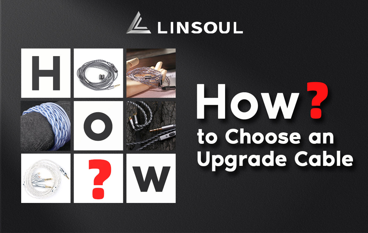 How to Choose an Upgrade Cable?