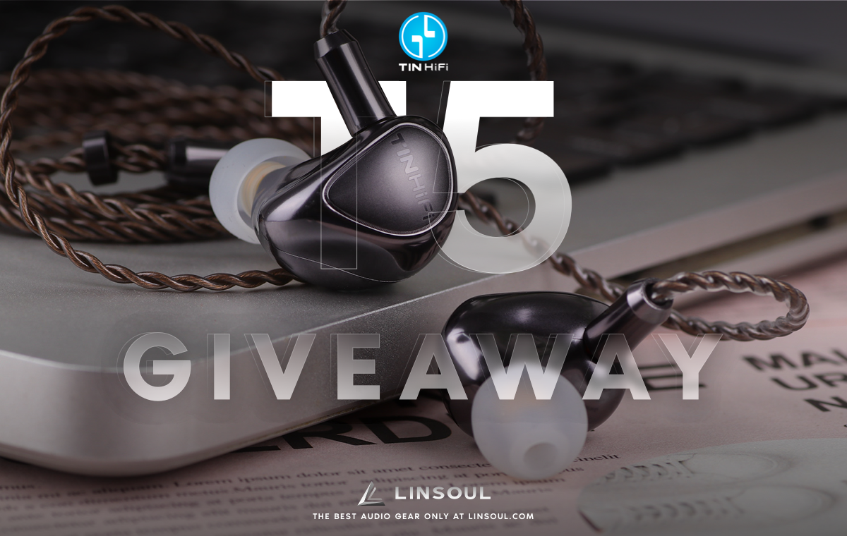 May It Be A Good Month: TinHiFi T5 x Linsoul Giveaway