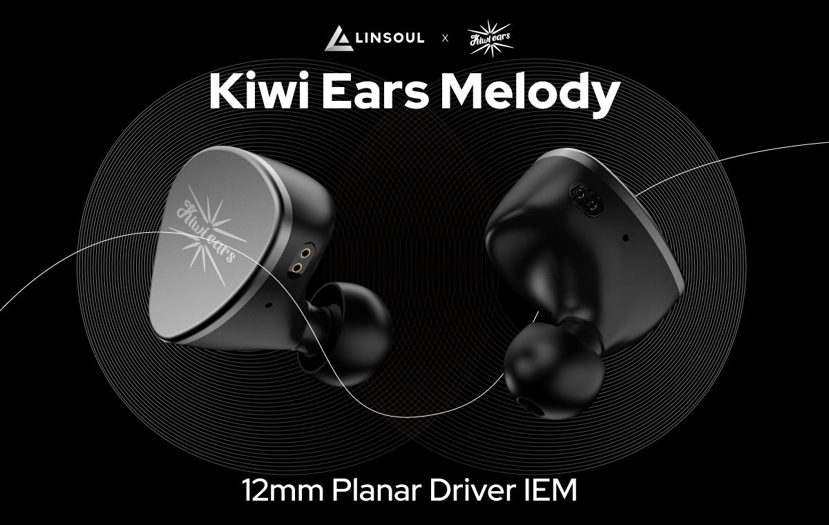 Kiwi Ears Melody New Release at Linsoul Audio