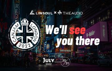 Linsoul Audio x THIEAUDIO CanJam London 2022