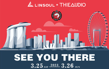 Linsoul Audio x THIEAUDIO CanJam Singapore 2023