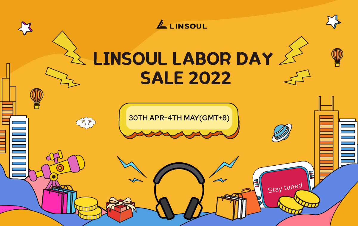 Linsoul will be having a Labor Day Sale this year from 30th of April till 4th of May, 2022. Do check out our deals during the long weekend ahead!
