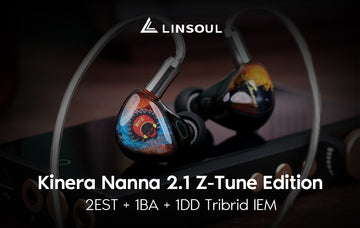 Kinera Nanna 2.1 Z-Tune Edition New Release at Linsoul Audio