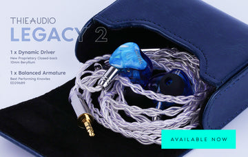 THIEAUDIO Legacy 2 - The Next Daily Beater In-ear Monitors?
