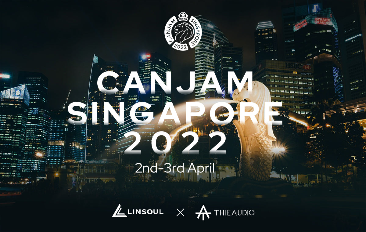 Linsoul Audio x THIEAUDIO CanJam Singapore 2022