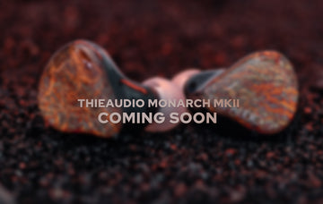 After a year of hiatus, THIEAUDIO Team has reviewed and refined our current popular Flagship product, THIEAUDIO Monarch. We are now in the midst of preparing the release of a newer version, THIEAUDIO MKII. Stay tuned.