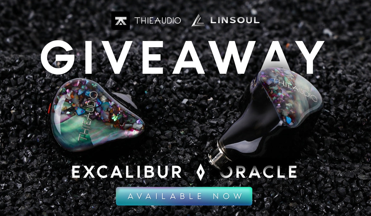 THIEAUDIO Excalibur & Oracle Launch, THIEAUDIO Giveaway, and Tribrids Update